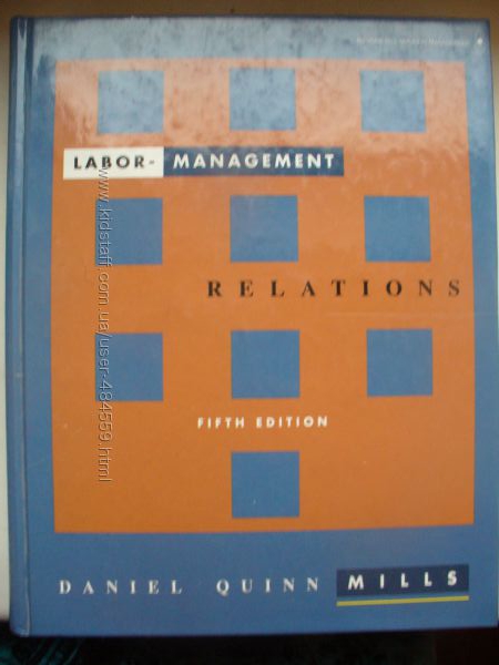 Labor-Management Relations.  Daniel Quinn MILLS